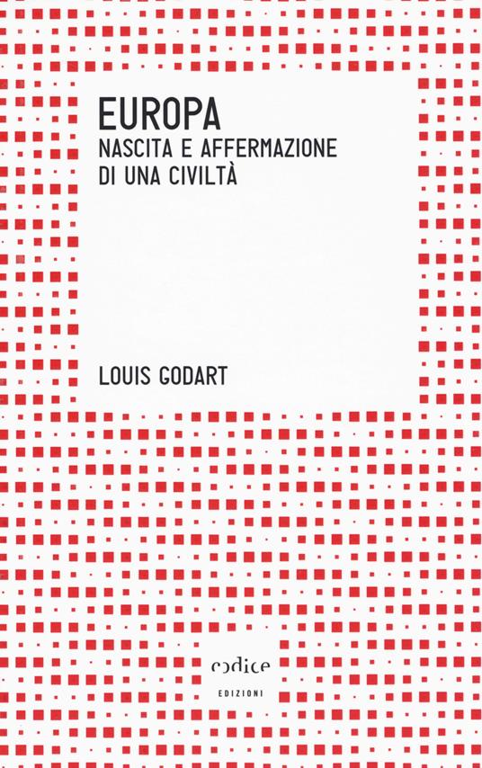 Europa. Nascita e affermazione di una civiltà - Louis Godart - copertina