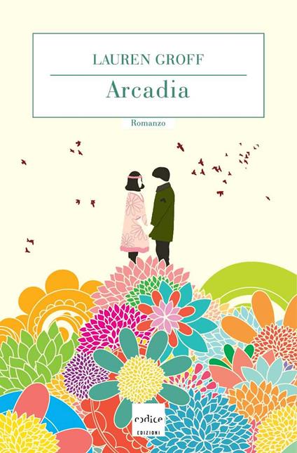 Arcadia - Lauren Groff,Tommaso Pincio - ebook