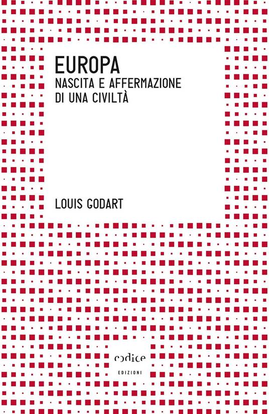 Europa. Nascita e affermazione di una civiltà - Louis Godart - ebook