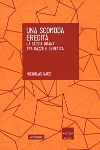 Image of Una scomoda eredità. La storia umana tra razza e genetica