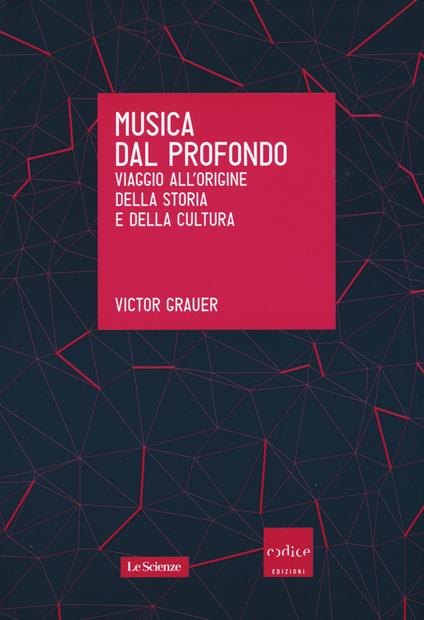 Musica dal profondo. Viaggio all'origine della storia e della cultura - Victor Grauer - copertina