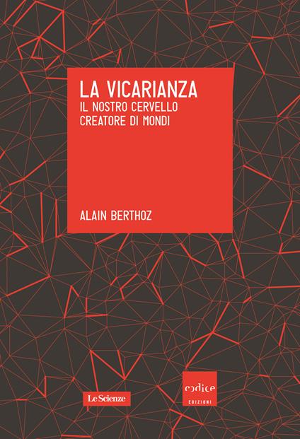 La vicarianza. Il nostro cervello creatore di mondi - Alain Berthoz,S. Ferraresi - ebook