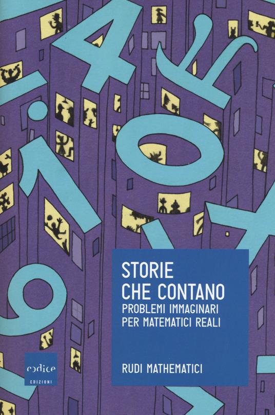 Storie che contano. Problemi immaginari per matematici reali - Rudi Mathematici - copertina