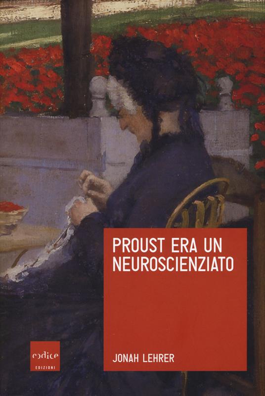 Proust era un neuroscienziato - Jonah Lehrer - copertina