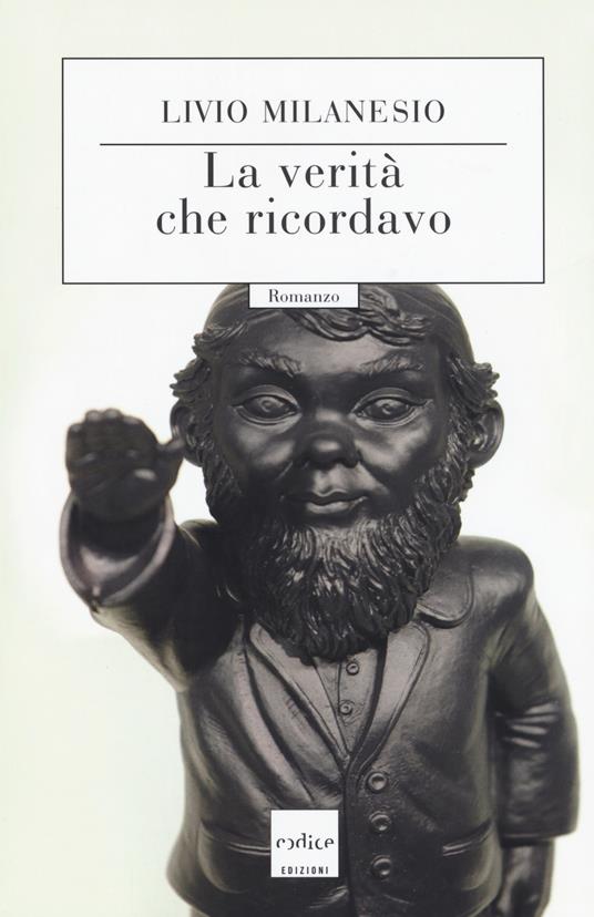 La verità che ricordavo - Livio Milanesio - copertina