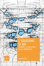 L' equazione di Dio. Eulero e la bellezza della matematica