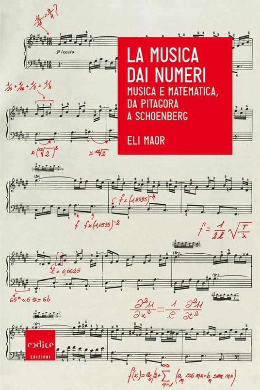 La musica dai numeri. Musica e matematica da Pitagora a Schoenberg - Eli Maor,Daniele A. Gewurz - ebook