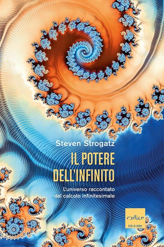 Il potere dell'infinito. L'universo raccontato dal calcolo infinitesimale - Steven Strogatz,Antonio Casto - ebook