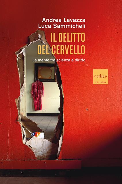 Il delitto del cervello. La mente tra scienza e diritto - Andrea Lavazza,Luca Sammicheli - copertina