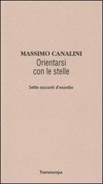 Orientarsi con le stelle. Sette racconti d'esordio