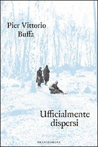 Ufficialmente dispersi - Pier Vittorio Buffa - copertina