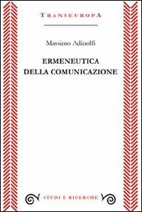 Ermeneutica della comunicazione - Massimo Adinolfi - copertina