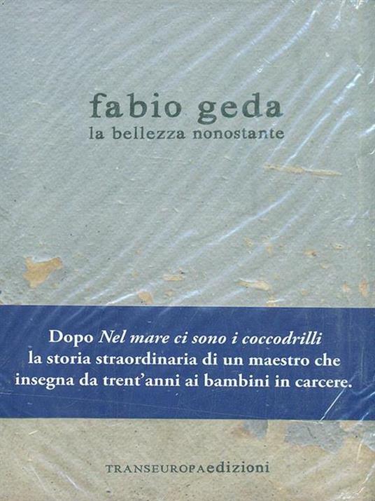 La bellezza nonostante - Fabio Geda - 3