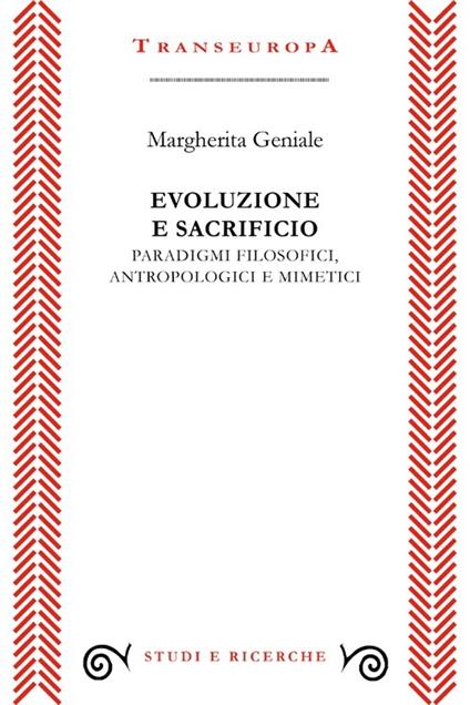 Evoluzione e sacrificio. Paradigmi filosofici, antropologici e mimetici - Margherita Geniale - copertina