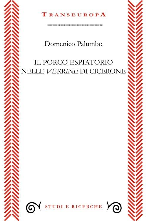 Il porco espiatorio nelle Verrine di Cicerone - Domenico Palumbo - copertina