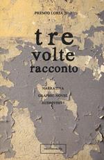 Tre volte racconto. Narrativa, graphic novel, audiovisivi. Con DVD