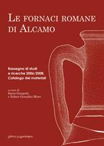 Le fornaci romane di Alcamo. Rassegna di studi e ricerche 2006/2008. Catalogo del materiali