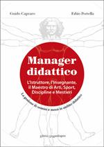 Manager didattico. L'istruttore, l'insegnante, il maestro di arti, sport, discipline e mestieri