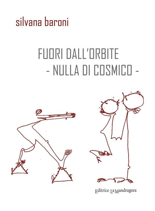 Fuori dall'orbite. Nulla di cosmico - Silvana Baroni - copertina