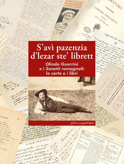 S'avì pazenzia d'lezar ste' librett. Olindo Guerrini e i sonetti romagnoli: le carte e i libri - copertina