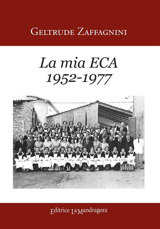 La mia ECA (1952-1977) - Gelrtrude Zaffagnini - copertina