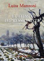 L' ultimo impressionista. Ediz. integrale