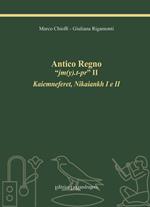 Antico Regno «jm(y).t-pr» II. Kaiemneferet, Nikaiankh I e II. Ediz. integrale