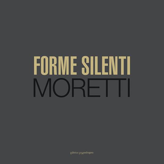 Forme silenti. Moretti. Ediz. integrale - Samuel Moretti - copertina