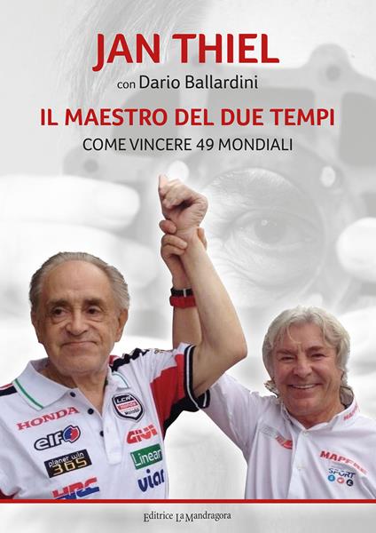 Il maestro del due tempi. Come vincere 49 mondiali - Jan Thiel,Dario Ballardini - copertina