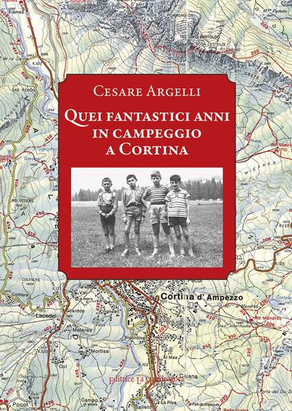 Quei fantastici anni in campeggio a Cortina - Cesare Argelli - copertina