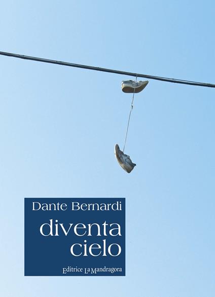 Diventa cielo - Dante Bernardi - copertina