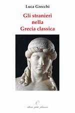 Gli stranieri nella Grecia classica. Paralleli con il nostro tempo