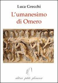 L' umanesimo di Omero - Luca Grecchi - copertina