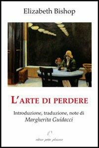 L' arte di perdere - Elizabeth Bishop - copertina