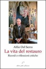 La vita del restauro. Ricordi e riflessioni critiche