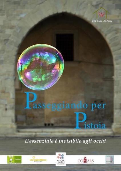 Passeggiando per Pistoia. L'essenziale è invisibile agli occhi - Gian Giacomo Degli Esposti,Matteo Caffiero - copertina