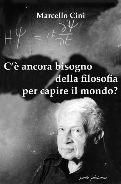 C'è ancora bisogno della filosofia per capire il mondo? - Marcello Cini - copertina