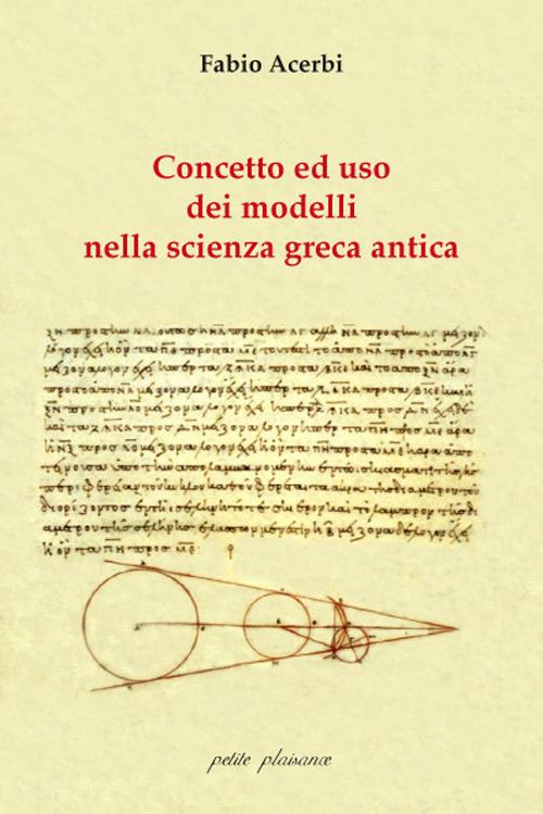 Concetto e uso dei modelli nella scienza greca antica - Fabio Acerbi - copertina