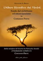 L' albero filosofico del Ténéré. Esodo dal nichilismo ed emancipazione in Costanzo Preve. Dalla metafora del deserto (in Nietzsche-Arendt) al fondamento veritativo in Costanzo Preve