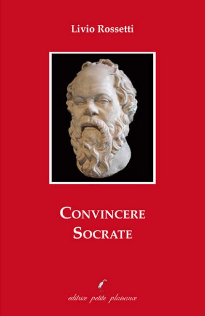 Convincere Socrate - Livio Rossetti - copertina