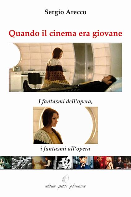 Quando il cinema era giovane. I fantasmi dell'opera, i fantasmi all'opera - Sergio Arecco - copertina