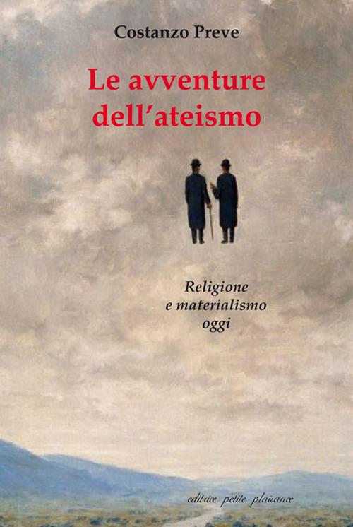 Le avventure dell'ateismo. Religione e materialismo oggi - Costanzo Preve - copertina