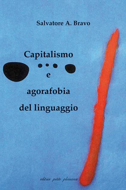 Capitalismo e agorafobia del linguaggio - Salvatore Bravo - copertina