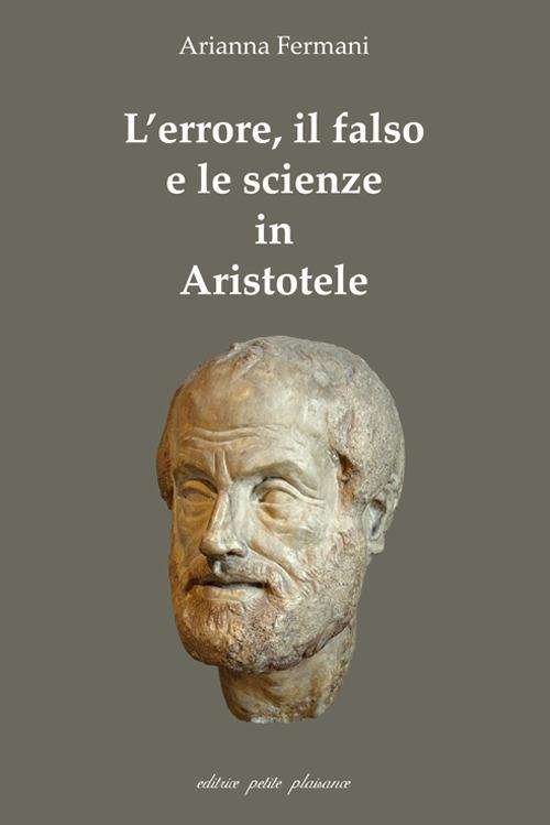 L' errore, il falso e le scienze in Aristotele - Arianna Fermani - copertina
