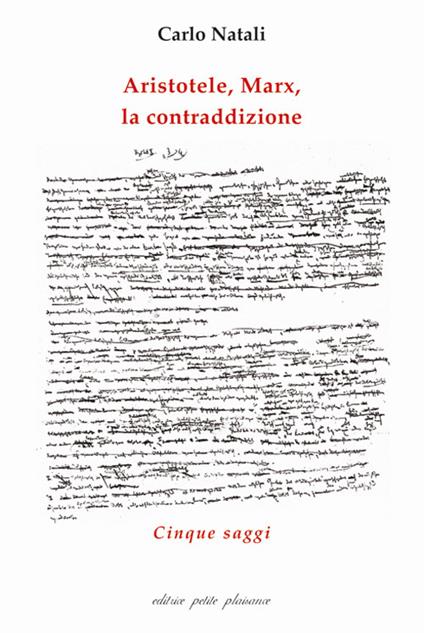 Aristotele, Marx, la contraddizione. Cinque saggi - Carlo Natali - copertina