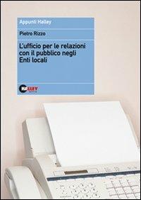 L' ufficio per le relazioni con il pubblico negli enti locali - Pietro Rizzo - copertina