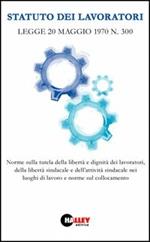 Statuto dei lavoratori. Legge 20 maggio 1970 n. 300