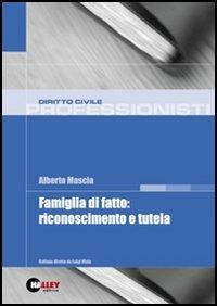 Famiglia di fatto: riconoscimento e tutela - Alberto Mascia - copertina