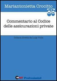 Commentario al Codice delle assicurazioni private - Mariantonietta Crocitto - copertina