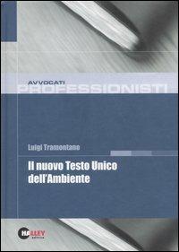 Il nuovo Testo Unico dell'ambiente - Luigi Tramontano - copertina